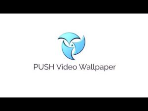 Push Video Wallpaper Crack 4.62  + License Key 2021 Free Download